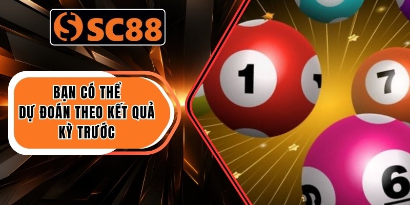 Xổ Số Cần Thơ - Bỏ Túi 03 Phương Pháp Dự Đoán Tại SC88 2 Bạn có thể dự đoán theo kết quả kỳ trước