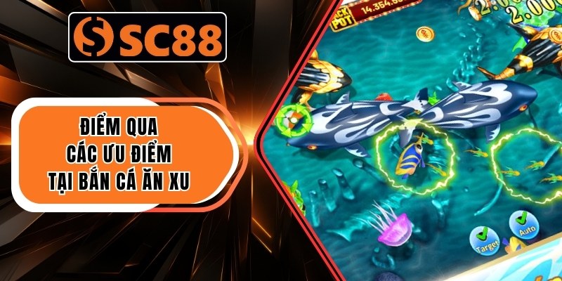 Bắn Cá Ăn Xu - Mẹo Nhắm Chính Xác Mọi Loại Boss 3 Điểm qua các ưu điểm tại Bắn cá ăn xu