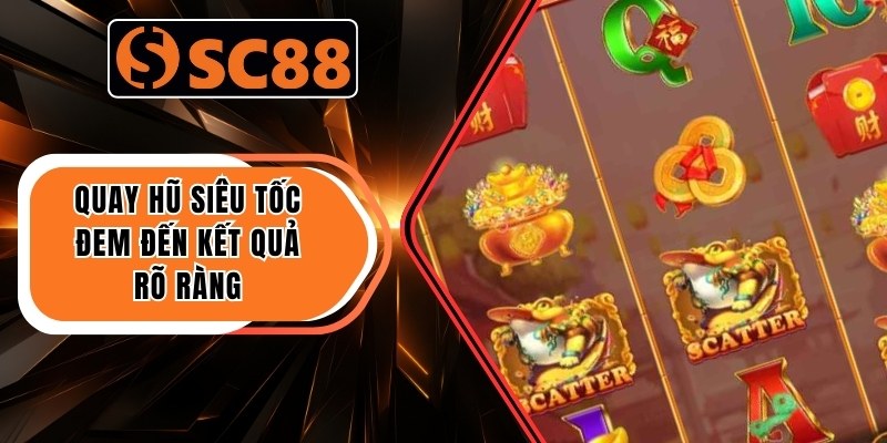 Quay Hũ Siêu Tốc – Game Kiếm Thưởng Nhanh Trong 1 Phút 2 Quay hũ siêu tốc đem đến kết quả rõ ràng